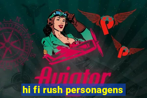 hi fi rush personagens